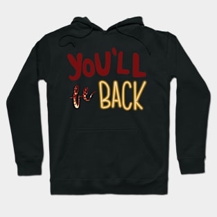 You'll Be Back Hoodie